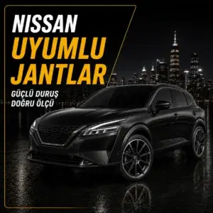 Nissan Uyumlu Jantlar