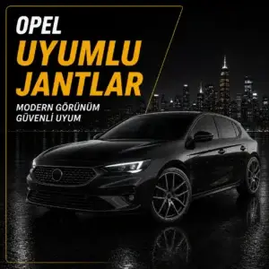 Opel Uyumlu Jantlar