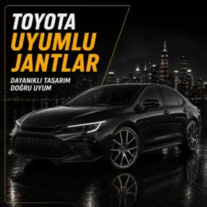Toyota Uyumlu Jantlar