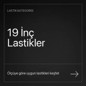 19 İnç Lastikler