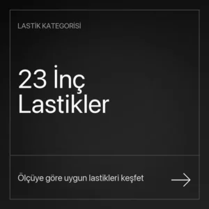 23 İnç Lastikler