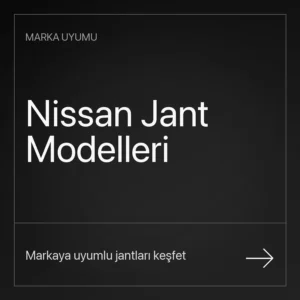 Nissan Uyumlu Jantlar